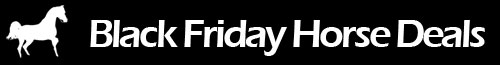 Black Friday Horse Deals Black Friday Horse Deals